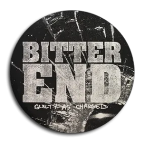 Bitter End "Guilty As Charged" Button