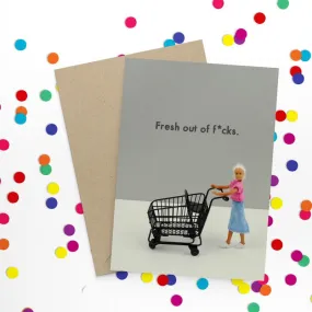  Fresh Out  Greeting Card