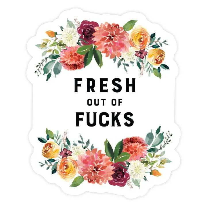 Fresh Out of Fucks | Sticker